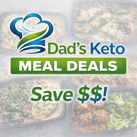 Dad's Keto Meal Deals - plan your week and save!